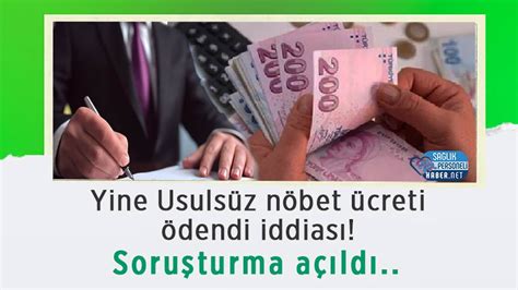 Yine Usulsüz nöbet ücreti ödendi iddiası Soruşturma açıldı