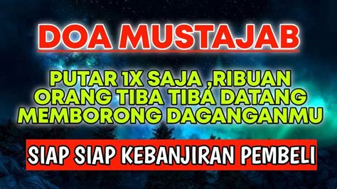 Doa Mustajab Penarik Pembeli Putar X Siap Siap Banjir Pembeli Youtube