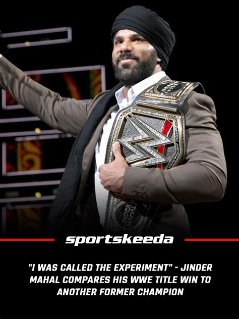 I Was Called The Experiment Jinder Mahal Compares His Wwe Title Win