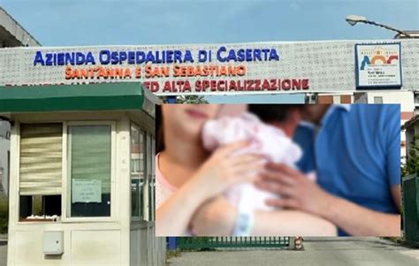 OSPEDALE CASERTA Il Parto Va Male Danni Importanti Al Bimbo La