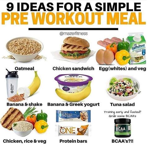 9 IDEAS FOR A SIMPLE PRE WORKOUT MEAL By Mazerfitness Alright Ive