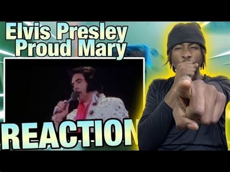 My First Time Hearing Elvis Presley Proud Mary Elvis Went Crazy