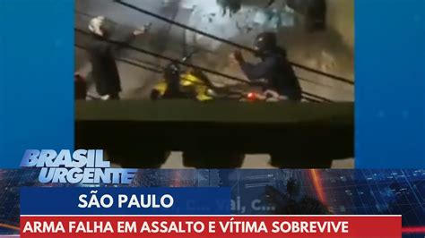 Arma falha em assalto e vítima sobrevive Brasil Urgente YouTube