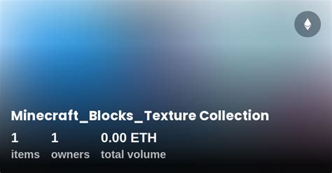 Minecraft_Blocks_Texture Collection - Collection | OpenSea