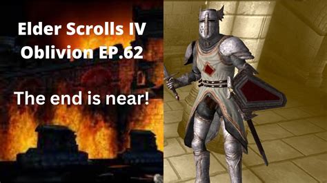 Lets Play Elder Scrolls Iv Oblivionthe End Is Near Youtube