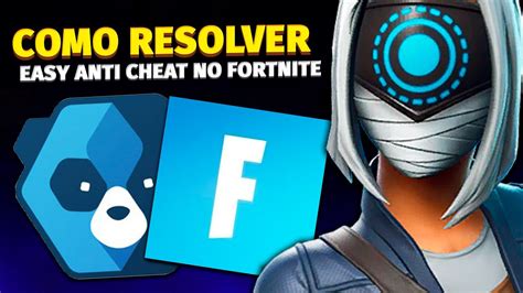 Como Resolver O Erro Easy Anti Cheat No Fortnite YouTube