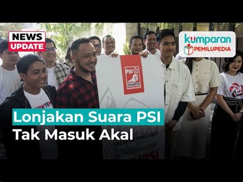 Lonjakan Suara PSI Melesat Sampai 3 Dinilai Tak Masuk Akal Kumparan