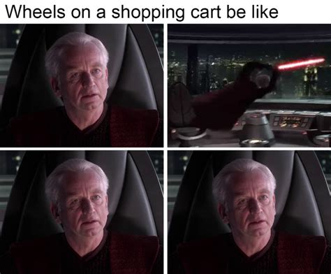 Wheels On A Shopping Cart Meme Be Like Trending Right Now Funny