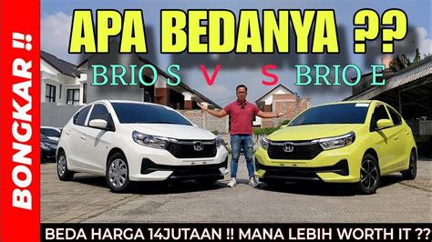 Bongkar Perbandingan Honda New Brio Satya Tipe S Vs Tipe E