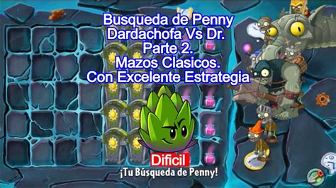 PVZ 2 Dificil Parte 2 Busqueda De Penny Dardachofa Vs Dr YouTube