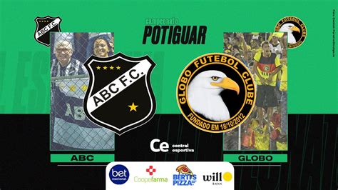 AO VIVO ABC X GLOBO CAMPEONATO POTIGUAR Central Esportiva YouTube