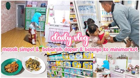 Daily Vlog Dirumah Desa Sederhana Masak Simpel Lanjut Bebersih Dapur