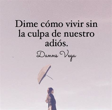 Pin De Nancy En Danns Vega Frases Bonitas Frases Geniales Frases