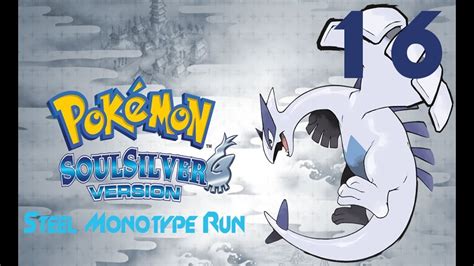 Let S Play Pokemon SoulSilver Steel Monotype Run Part 16 Busting Into