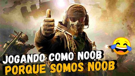 Não tem como ser mais NOOB que isso COD da ZOEIRA Chega mais GALERA