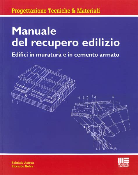 Manuale Del Recupero Edilizio Edifici In Muratura Ed In Cemento Armato