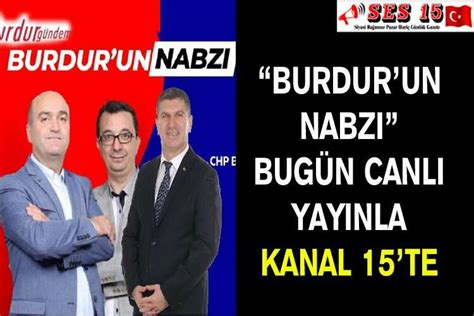 Burdurun Nabzı Bugün Canlı Yayınla Kanal 15te SES15