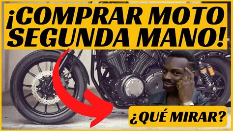 Comprar Moto De Segunda Mano Consejos Para Antes De La Compra C Mo