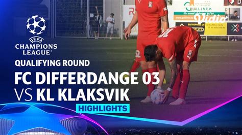 Fc Differdange Vs Ki Klaksvik Highlights Uefa Champions League