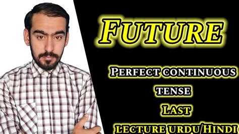 Future Perfect Continuous Tense The Last Lecture Tenses English