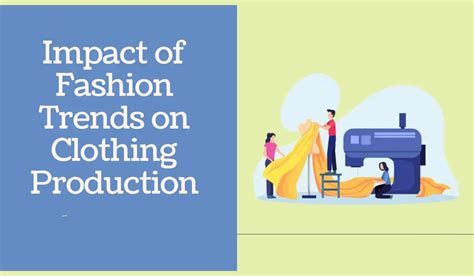 Exploring the Impact of Fashion Trends on Clothing Production and Supply Chain