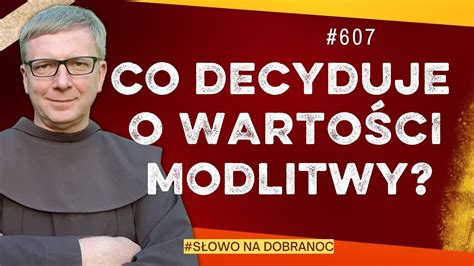 Co decyduje o wartości modlitwy Franciszek Krzysztof Chodkowski Słowo