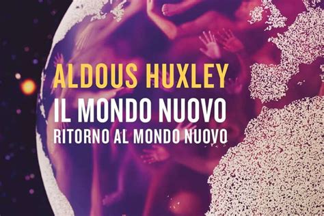 Il Mondo Nuovo Di Aldous Huxley Un Futuro Non Troppo Lontano