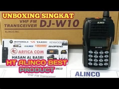 Unboxing Ht Alinco Dj W Vhf Reviuw Handy Talky Dj W Vhf Youtube