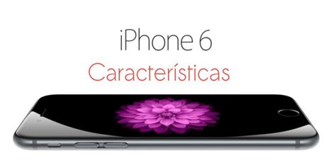 Apple Iphone Caracter Sticas Especificaciones Y Funciones En Espa Ol