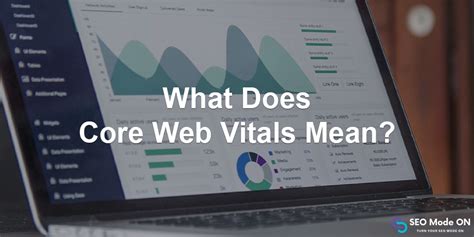 What Are Core Web Vitals SEO Mode On