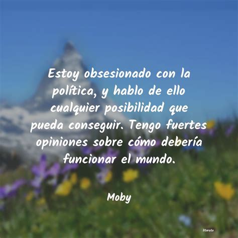 Moby Estoy Obsesionado Con La Pol