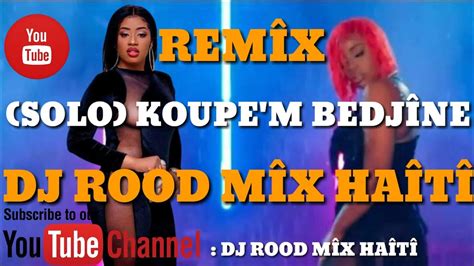 Rem X Solo Koupe M Bedj Ne Dj Rood M X Ha T Youtube