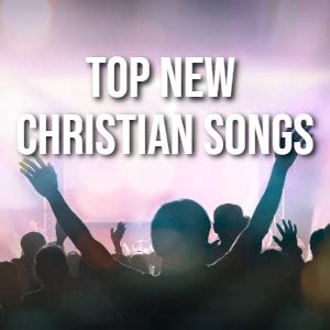 Top New Christian Songs | New Christian Songs This Week | Good New ...