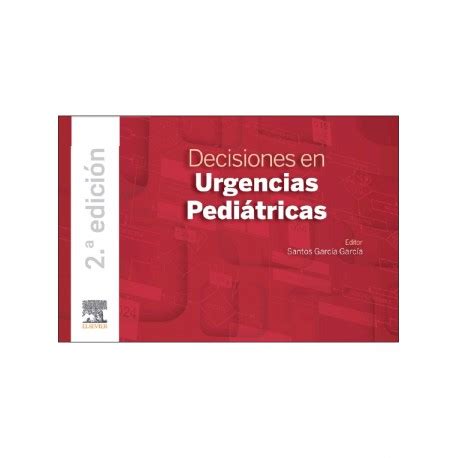 Decisiones En Urgencias Pedi Tricas Edici N