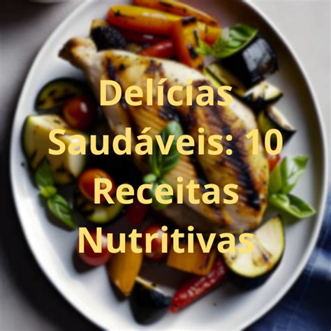 Delícias Saudáveis 10 Receitas Nutritivas Bianca Maria Gondim