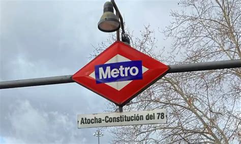 La Estaci N De Metro Atocha Renfe Pasar A Llamarse Atocha Constituci N