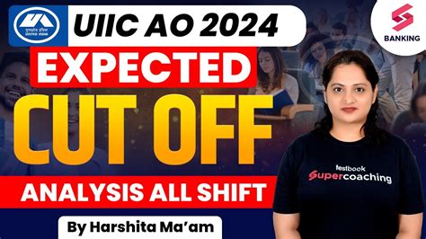 UIIC AO Expected Cut Off 2024 UIIC AO All Shift Cut Off Analysis 2024