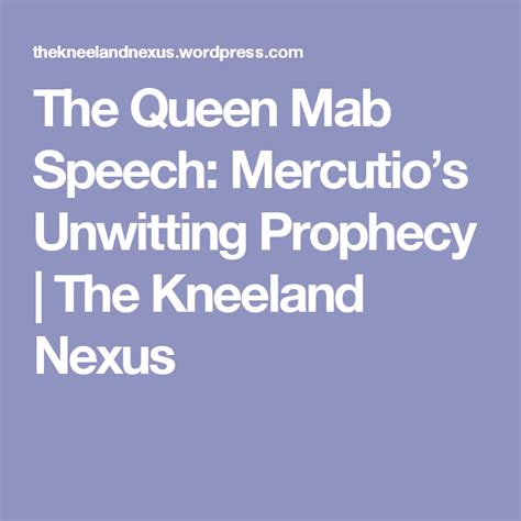 The Queen Mab Speech Mercutios Unwitting Prophecy Queen Monologues