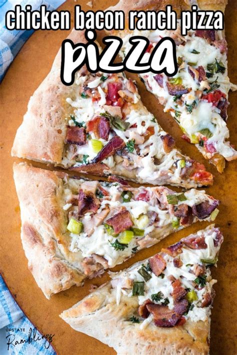 Easy Homemade Chicken Bacon Ranch Pizza Recipe Upstate Ramblings