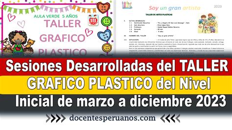 Sesiones Desarrolladas Del Taller Grafico Plastico Del Nivel Inicial De