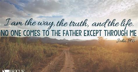 Jesus Said To Him “i Am The Way And The Truth And The Life No One Comes To The Father Except