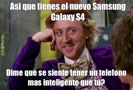 Samsung Galaxy S4 Meme Subido Por J MC Memedroid