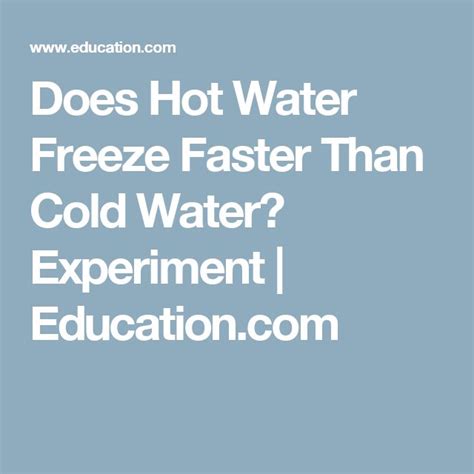 Does Hot Water Freeze Faster Than Cold Water Science Project Education Education