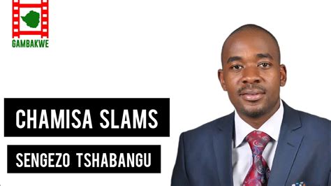 Chamisa Slams Sengezo Tshabangu Youtube