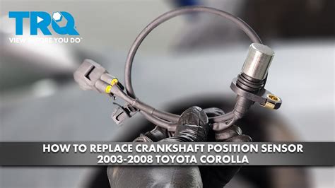 How To Replace Crankshaft Position Sensor 2003 2008 Toyota Corolla