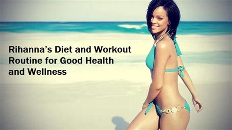 Rihanna Fenty’s Diet and Workout Routine for Good Health and Wellness ...