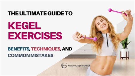 The Ultimate Guide To Kegel Exercises: Benefits, Techniques, And Common Mistakes