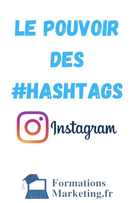 Le Pouvoir Des Hashtags Sur Instagram Comment Les Utiliser Pour