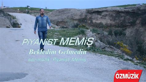 Piyanist Memiş Bekledim Gelmedin Official Music Video Youtube