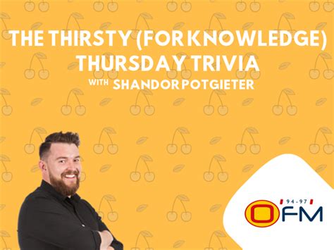 The Thirsty For Knowledge Thursday Trivia Ofm